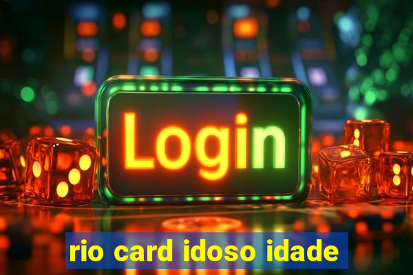 rio card idoso idade